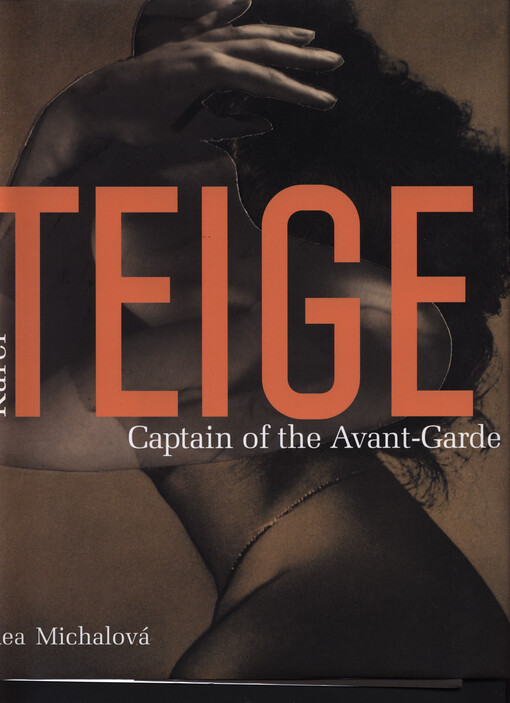 Karel Teige: captain of the Avant-Garde