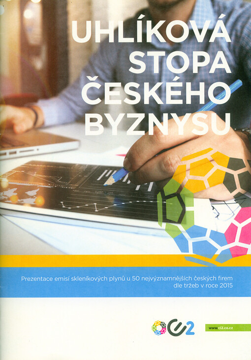 Uhlíková stopa českého byznysu : prezentace emisí skleníkových plynů u 50 nejvýznamnějších českých firem dle tržeb v roce 2015