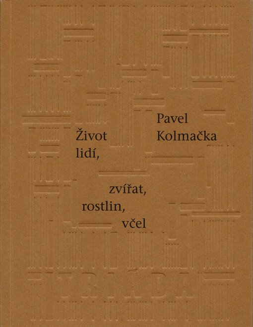 Život lidí, zvířat, rostlin, včel