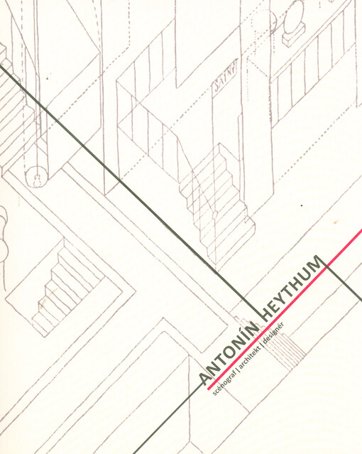 Antonín Heythum : scénograf, architekt, designér : Galerie moderního umění v Roudnici nad Labem 20.9.-25.11.2018