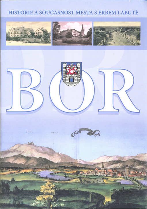 Bor : historie a současnost města s erbem labutě