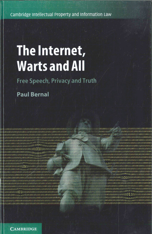 The Internet, warts and all : free speech, privacy and truth