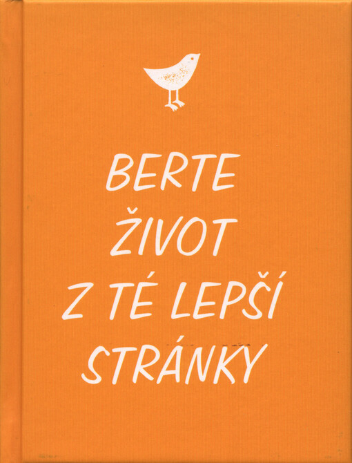 Berte život z té lepší stránky