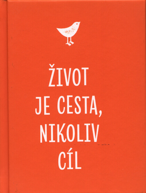 Život je cesta, nikoliv cíl