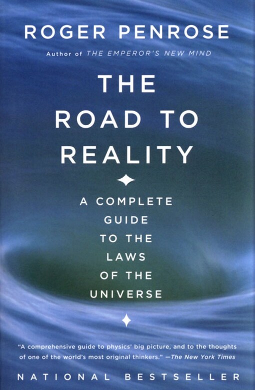 The road to reality : a complete guide to the laws of the universe