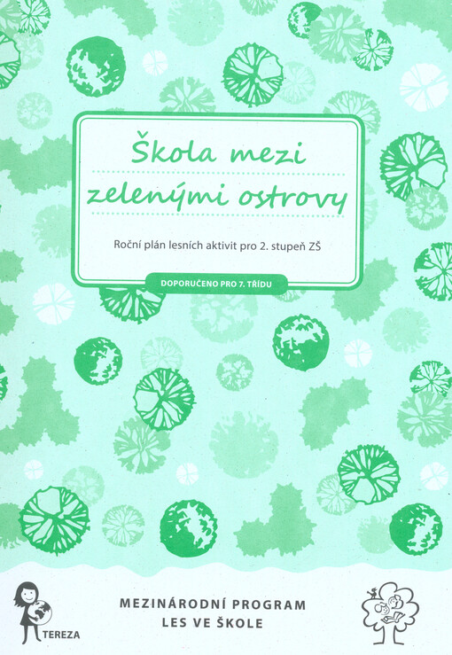 Škola mezi zelenými ostrovy : roční plán lesních aktivit pro 2. stupeň ZŠ