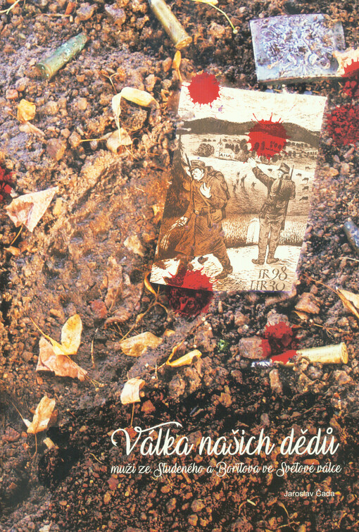 Válka našich dědů : muži ze Studeného a Bořitova ve Světové válce