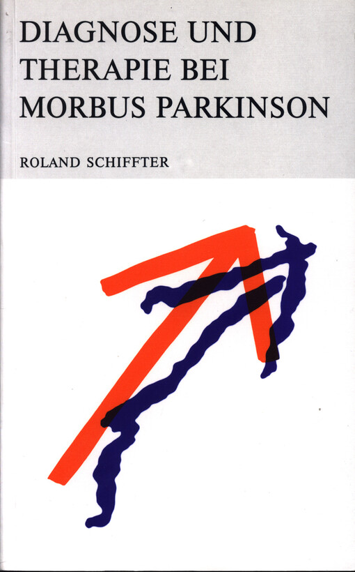 Diagnose und therapie bei morbus Parkinson : für Praxis und Klinik dokumentiert