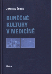 Buněčné kultury v medicíně  (odkaz v elektronickém katalogu)