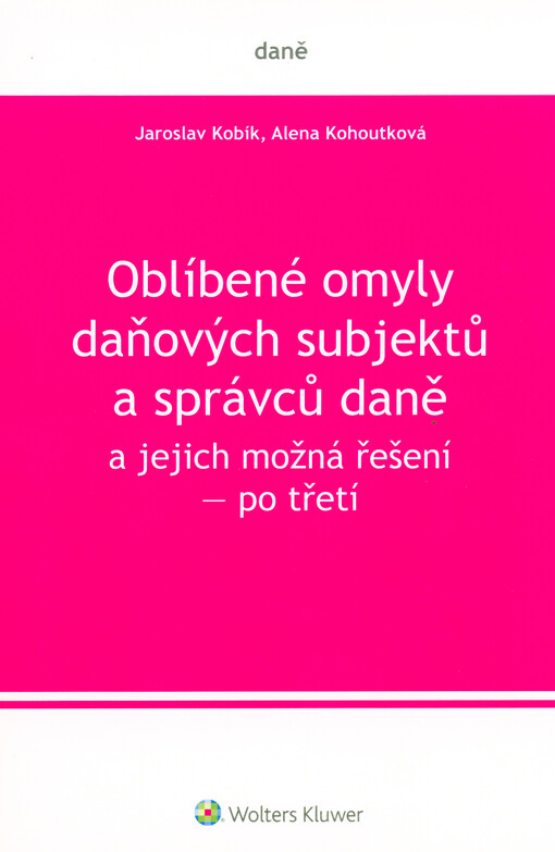 Oblíbené omyly daňových subjektů a správců daně a jejich možná řešení - po třetí
