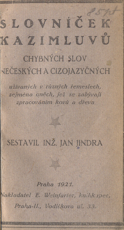 Slovníček kazimluvů, chybných slov nečeských a cizojazyčných, užívaných v různých řemeslech, zejména oněch, jež se zabývají zpracováním kovů a dřeva