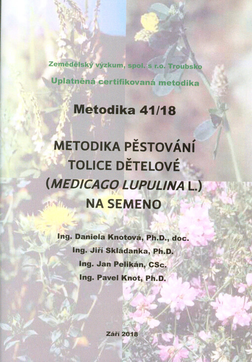 Metodika pěstování tolice dětelové (Medicago lupulina L.) na semeno : uplatněná certifikovaná metodika