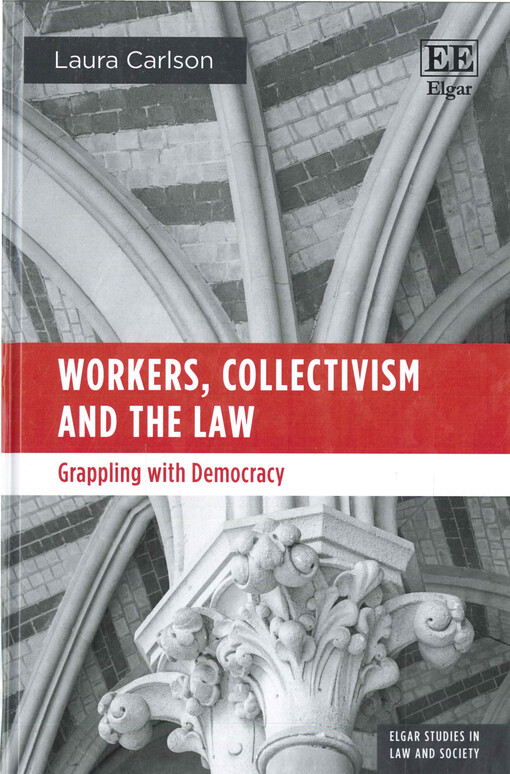 Workers, collectivism and the law : grappling with democracy