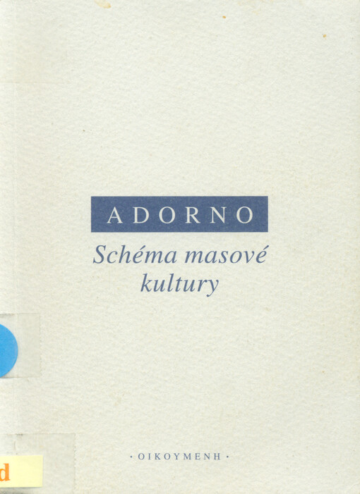 Schéma masové kultury = [Orig.: Das Schema des Massenkultur, Kulturindustrie]