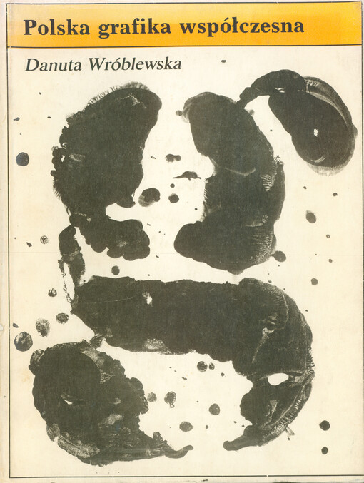 Polska grafika współczesna : grafika warsztatowa, plakat, grafika książkowa, grafika prasowa