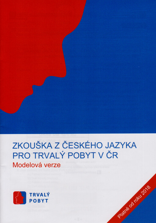 Zkouška z českého jazyka pro trvalý pobyt v ČR: modelová verze : trvalý pobyt : platné od roku 2018