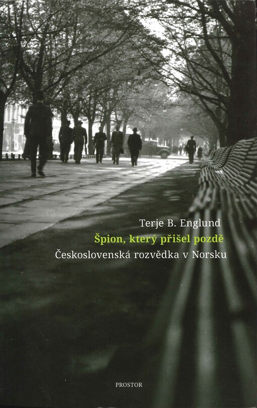 Špion, který přišel pozdě : československá rozvědka v Norsku