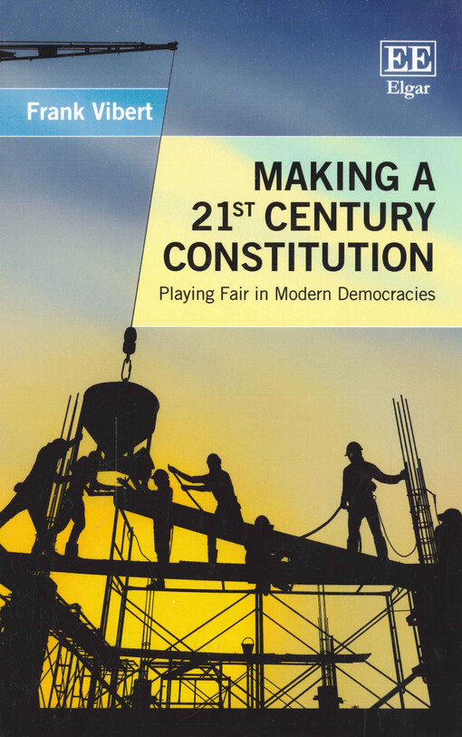 Making a 21st century constitution : playing fair in modern democracies
