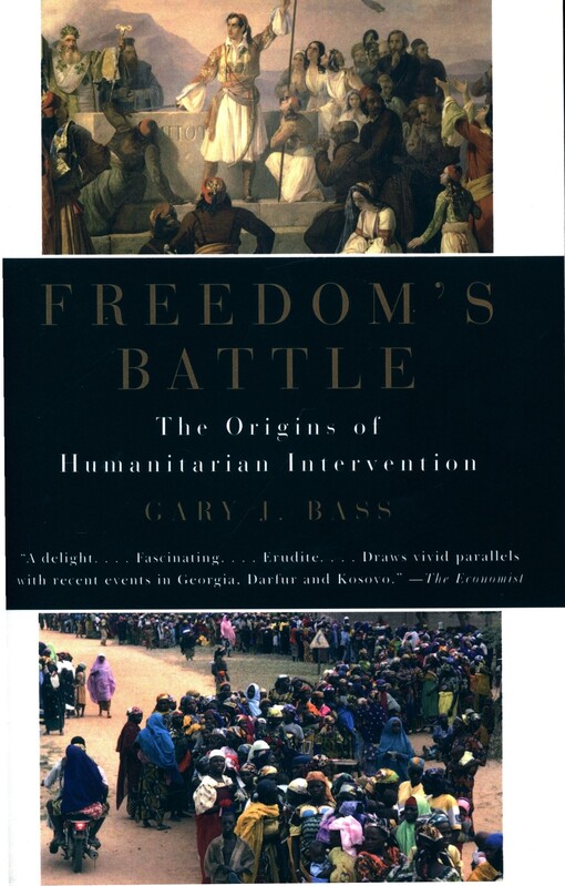 Freedom's battle :the origins of humanitarian intervention