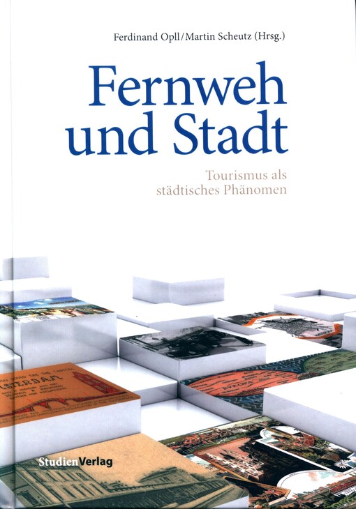 Fernweh und Stadt : Tourismus als städtisches Phänomen