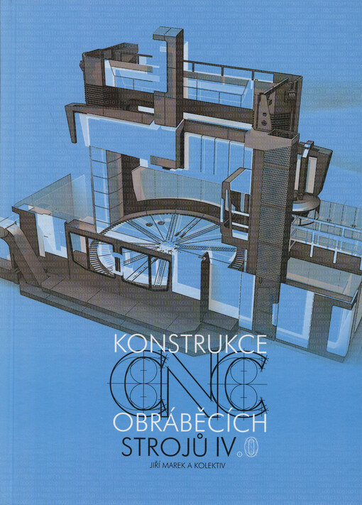 Konstrukce CNC obráběcích strojů IV.0
