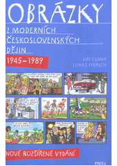Obrázky z moderních československých dějin : 1945-1989  (odkaz v elektronickém katalogu)