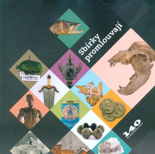 Sbírky promlouvají : 140 let znojemského muzea