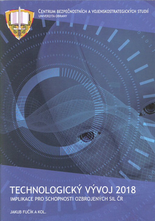 Technologický vývoj 2018 : implikace pro schopnosti ozbrojených sil ČR