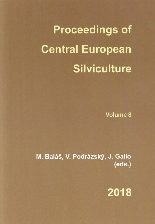 Pěstování lesů ve Střední Evropě : sborník vědeckých prací u příležitosti 19. mezinárodního setkání pěstitelů lesa střední Evropy = Silviculture in Central Europe : proceedings of scientific studies at the occasion of the 19th international meeting of Cen