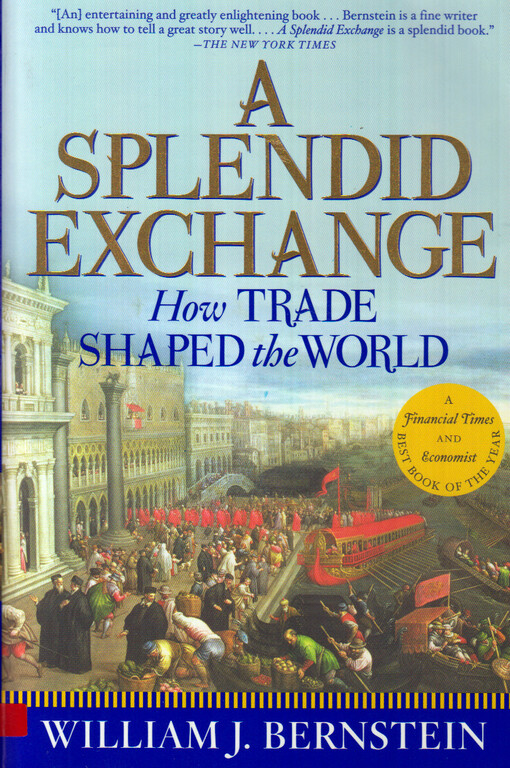 A splendid exchange : how trade shaped the world