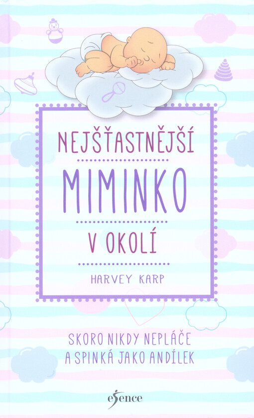 Nejšťastnější miminko v okolí : skoro nikdy nepláče a spinká jako andílek