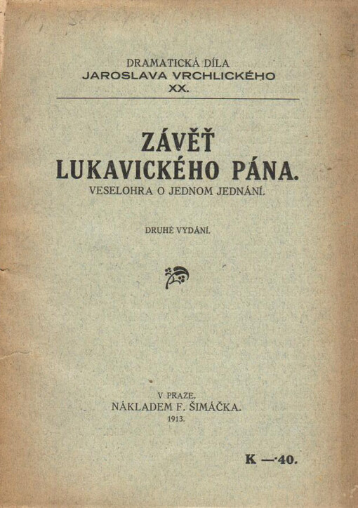 Závěť Lukavického pána :veselohra o jednom jednání /