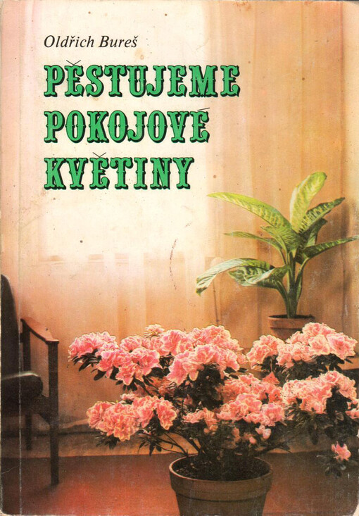 Pěstujeme pokojové květiny /, VI. doplněné vydání