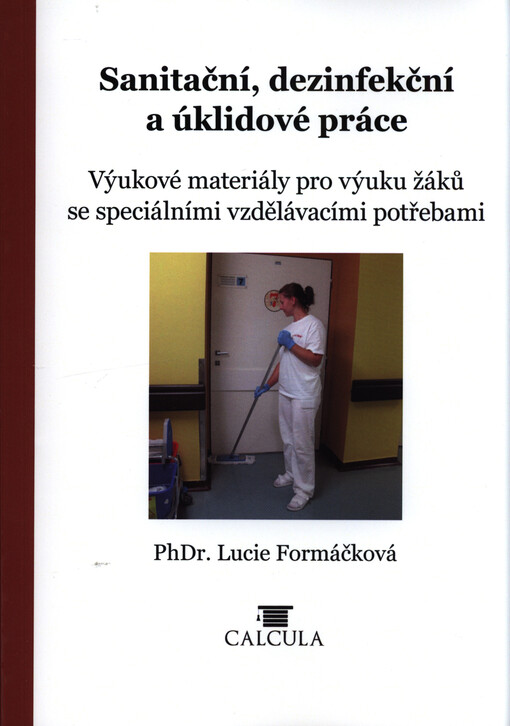 Sanitační, dezinfekční a úklidové práce : výukové materiály pro výuku žáků se speciálními vzdělávacími potřebami