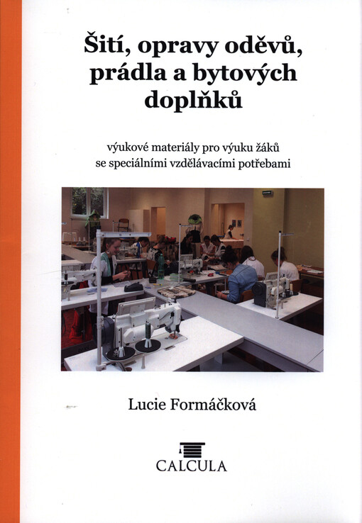 Šití, opravy oděvů, prádla a bytových doplňků : výukové materiály pro výuku žáků se speciálními vzdělávacími potřebami
