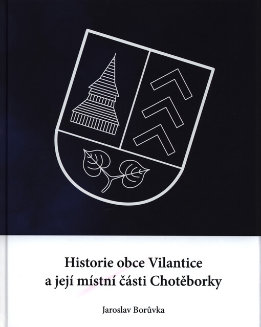 Historie obce Vilantice a její místní části Chotěborky