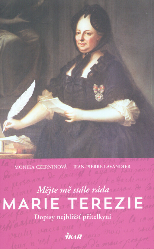 Mějte mě stále ráda, Marie Terezie : dopisy nejbližší přítelkyni