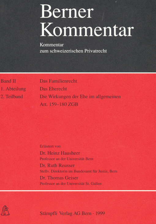 Das Familienrecht. Band II, 1. Abteilung, Das Eherecht. 2. Teilband, Die Wirkungen der Ehe im allgemeinen Artikel 159-180 ZGB