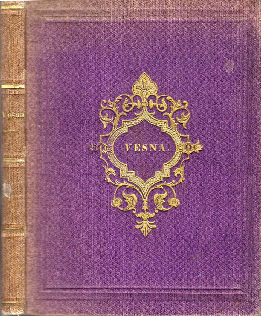 Vesna :kytice z básní milostných, kterouž uvil Josef Zapletal