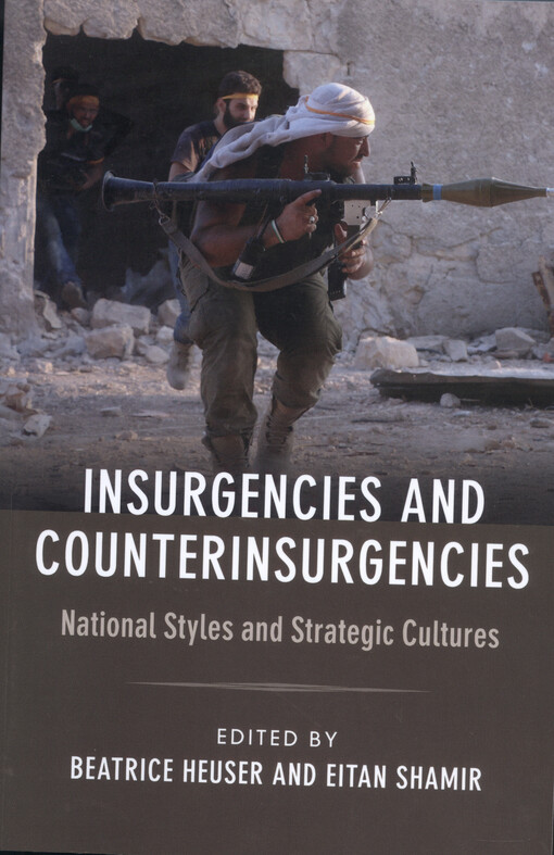 Insurgencies and counterinsurgencies : national styles and strategic cultures