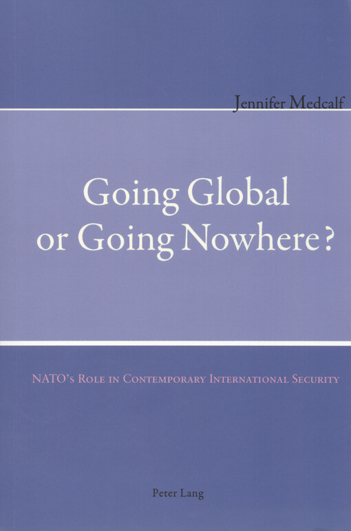 Going global or going nowhere? : NATO's role in contemporary international security