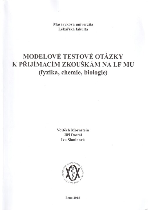 Modelové testové otázky k přijímacím zkouškám na LF MU : (fyzika, chemie, biologie)