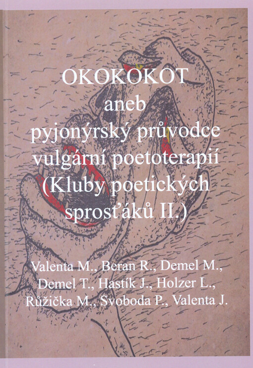Okokonot aneb pyjonýrský průvodce vulgární poetoterapií