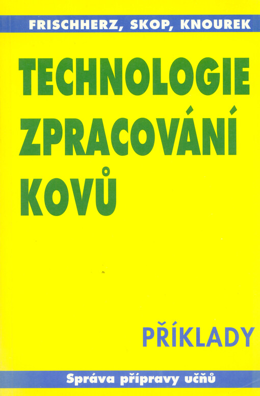 Technologie zpracování kovů : příklady