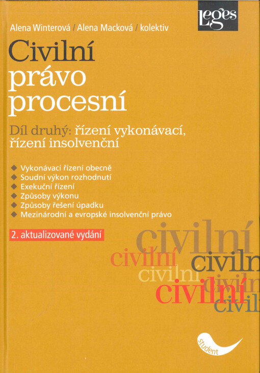 Civilní právo procesní. Díl druhý, Řízení vykonávací, řízení insolvenční : vykonávací řízení obecně, soudní výkon rozhodnutí, exekuční řízení, způsoby výkonu, způsoby řešení úpadku, mezinárodní a evropské insolvenční právo