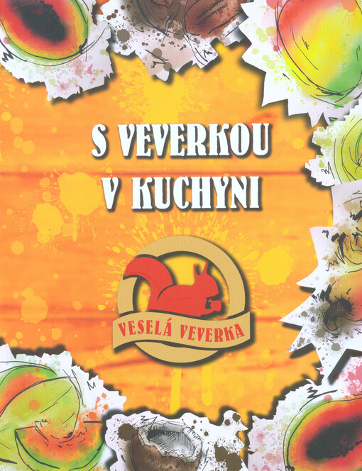 S Veverkou v kuchyni : Veselá Veverka
