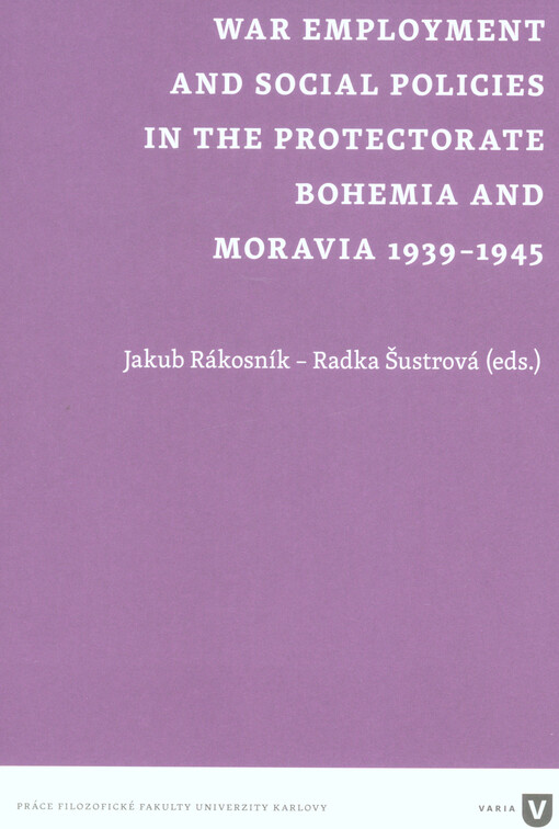 War employment and social policies in the Protectorate Bohemia and Moravia 1939-1945