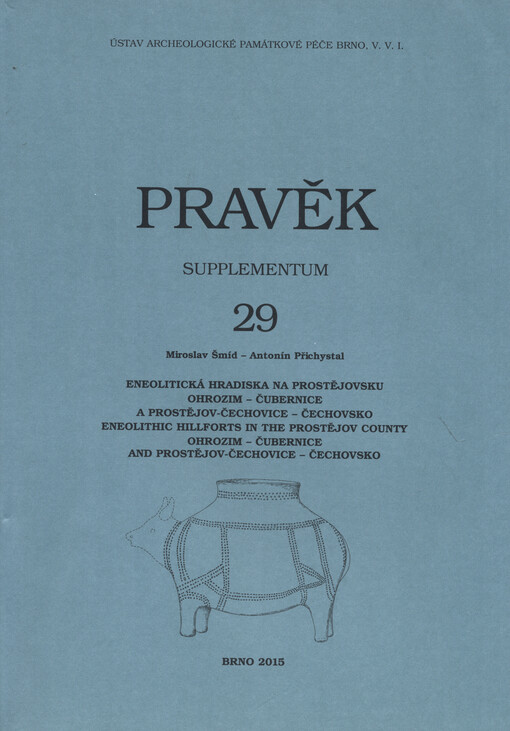 Eneolitická hradiska na Prostějovsku : Ohrozim - Čubernice a Prostějov-Čechovice - Čechovsko = Eneolithic hillforts in the Prostějov County : Ohrozim - Čubernice and Prostějov-Čechovice - Čechovsko