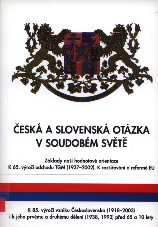 Česká a slovenská otázka v soudobém světě: základy naší hodnotové orientace v době rozšiřování a reforem EU, 1. vyd.