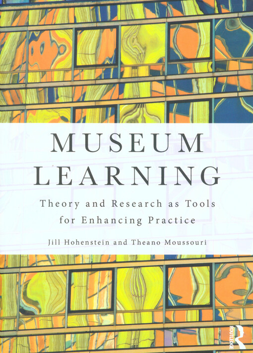 Museum learning : theory and research as tools for enhancing practice